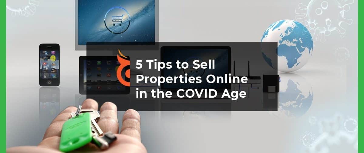 5 Tips to Sell Properties Online in the Covid-19 Age